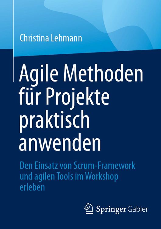Produktbild: Agile Methoden f&uuml;r Projekte praktisch anwenden