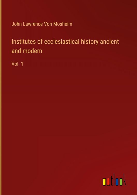 Produktbild: Institutes of ecclesiastical history ancient and modern