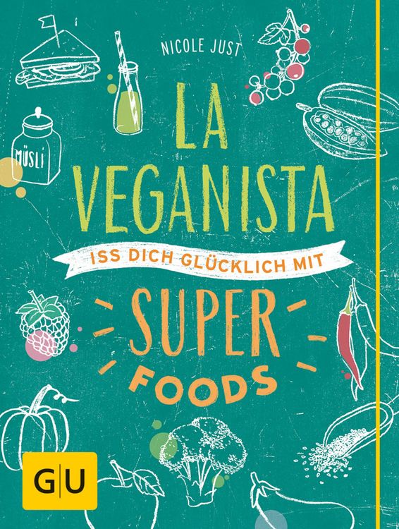 Produktbild: La Veganista. Iss Dich gl&uuml;cklich mit Superfoods