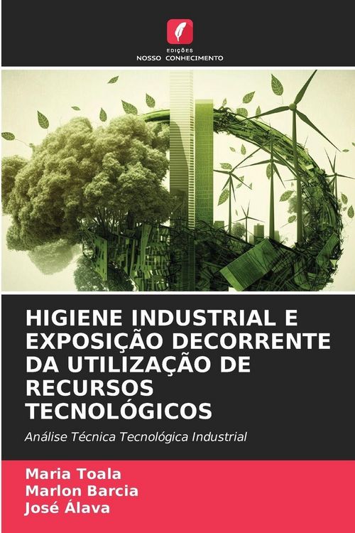 Produktbild: Higiene Industrial E Exposi&ccedil;&atilde;o Decorrente Da Utiliza&ccedil;&atilde;o De Recursos Tecnol&oacute;gicos