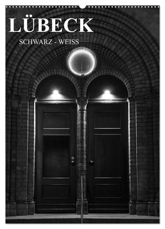 Produktbild: L&uuml;beck schwarz-wei&szlig; (Wandkalender 2026 DIN A2 hoch), CALVENDO Monatskalender
