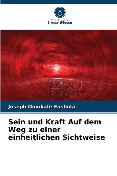 Produktbild: Sein und Kraft Auf dem Weg zu einer einheitlichen Sichtweise