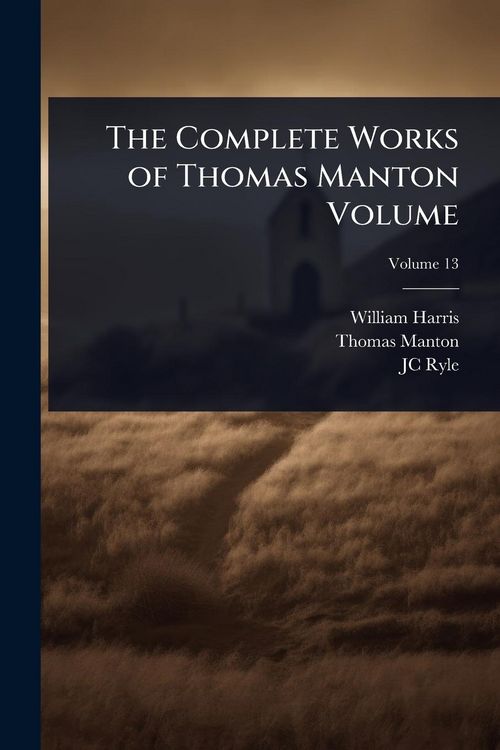 Produktbild: The Complete Works of Thomas Manton Volume