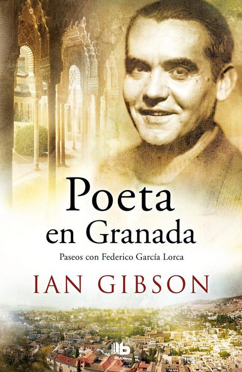Produktbild: Poeta en Granada : un paseo por la ciudad y la vida de Federico Garc&iacute;a