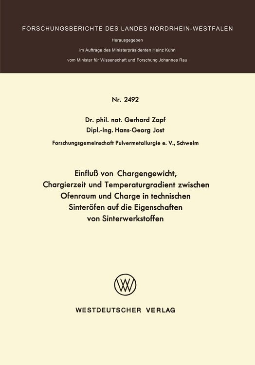 Produktbild: Einflu&szlig; von Chargengewicht, Chargierzeit und Temperaturgradient zwischen Ofenraum und Charge in technischen Sinter&ouml;fen auf die Eigenschaften von Sinte