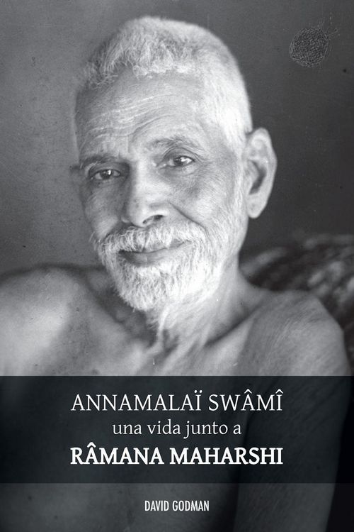 Produktbild: Sw&acirc;m&icirc; Annamala&iuml;, una vida junto a Ramana Maharshi
