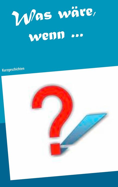 Produktbild: Was w&auml;re, wenn ...