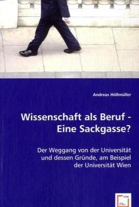 Produktbild: H&ouml;llm&uuml;ller, A: Wissenschaft als Beruf - Eine Sackgasse?