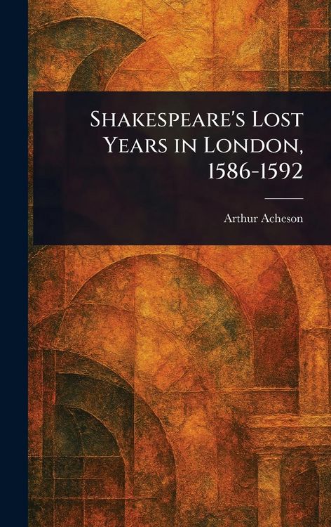 Produktbild: Shakespeare's Lost Years in London, 1586-1592