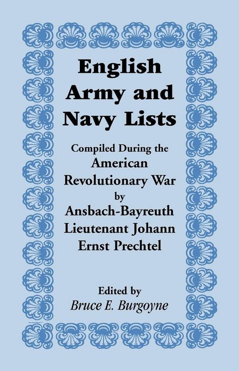 Produktbild: English Army and Navy Lists, Compiled During the American Revolutionary War by Ansbach-Bayreuth Lieutenant Johann Ernst Prechtel