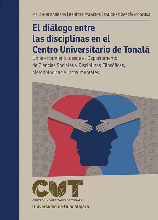 Produktbild: El di&aacute;logo entre las disciplinas en el Centro Universitario de Tonal&aacute;