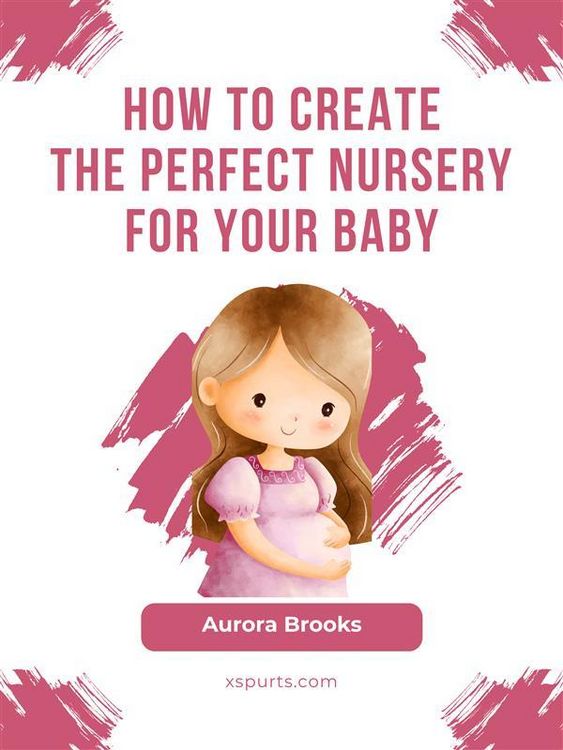 Produktbild: How to Create the Perfect Nursery for Your Baby