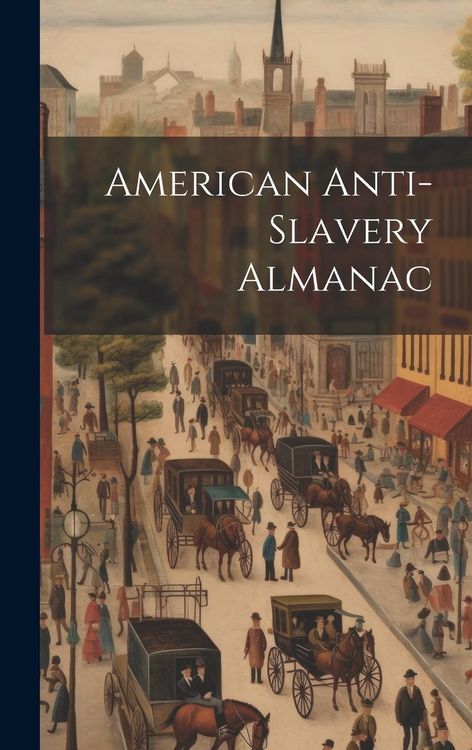 Produktbild: American Anti-Slavery Almanac