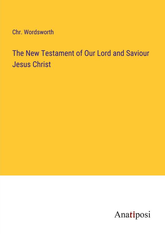 Produktbild: The New Testament of Our Lord and Saviour Jesus Christ