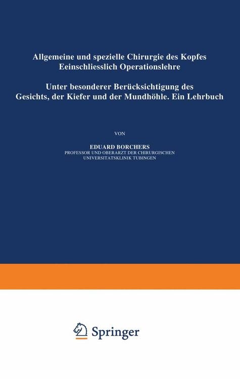 Produktbild: Allgemeine und Spezielle Chirurgie des Kopfes Einschliesslich Operationslehre unter Besonderer Ber&uuml;cksichtigung des Gesichts &middot; der Kiefer und der Mund
