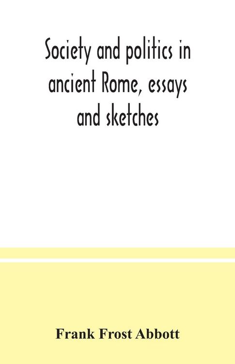 Produktbild: Society and politics in ancient Rome, essays and sketches