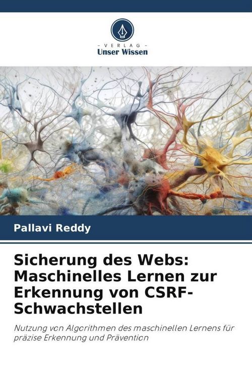 Produktbild: Sicherung des Webs: Maschinelles Lernen zur Erkennung von CSRF-Schwachstellen