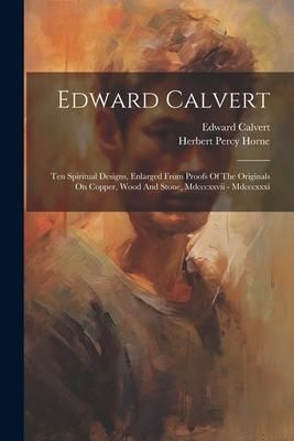 Produktbild: Edward Calvert: Ten Spiritual Designs, Enlarged From Proofs Of The Originals On Copper, Wood And Stone, Mdcccxxvii - Mdcccxxxi