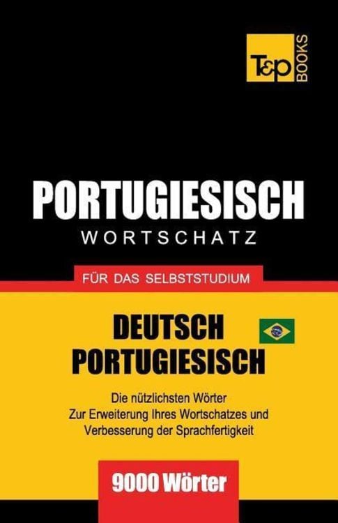 Produktbild: Portugiesisch - Wortschatz - F&uuml;r Das Selbststudium - Deutsch-Portugiesisch - 9000 W&ouml;rter: Brasilianisch Portugiesisch