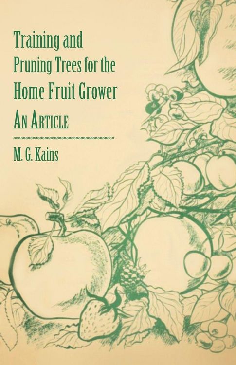Produktbild: Training and Pruning Trees for the Home Fruit Grower - An Article