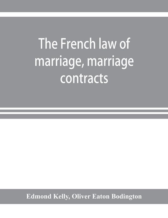 Produktbild: The French law of marriage, marriage contracts, and divorce, and the conflict of laws arising therefrom