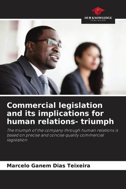 Produktbild: Commercial legislation and its implications for human relations- triumph