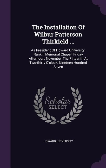 Produktbild: The Installation Of Wilbur Patterson Thirkield ...