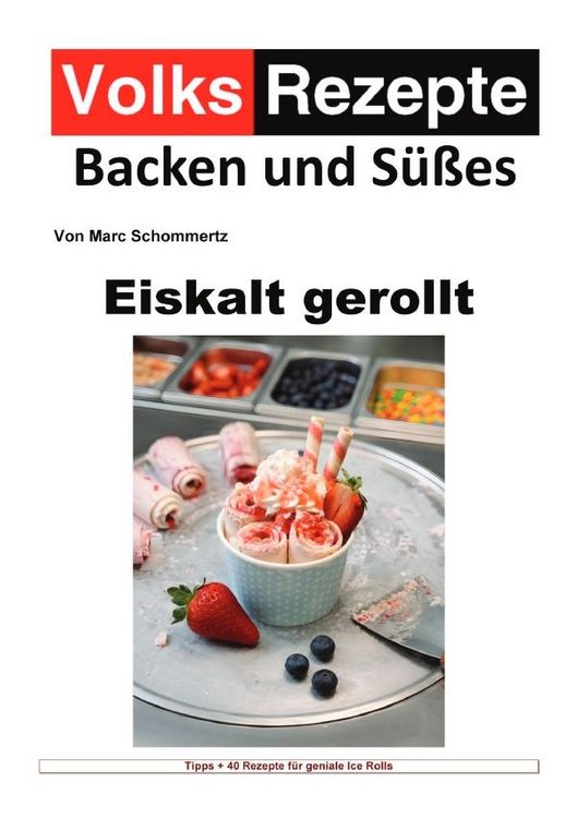 Produktbild: Volksrezepte Backen und S&uuml;&szlig;es - Eiskalt gerollt