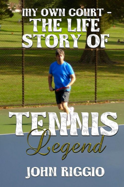 Produktbild: My Own Court - The Life Story of Tennis Legend John Riggio