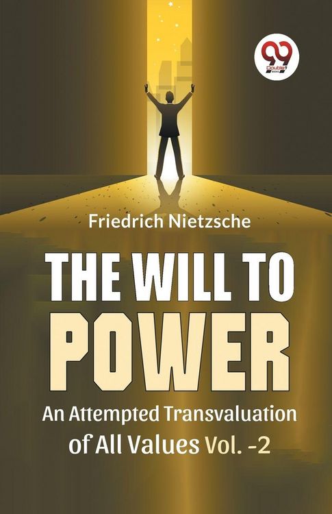Produktbild: The Will To Power An Attempted Transvaluation Of All Values Vol. 2
