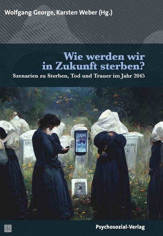 Produktbild: Wie werden wir in Zukunft sterben?