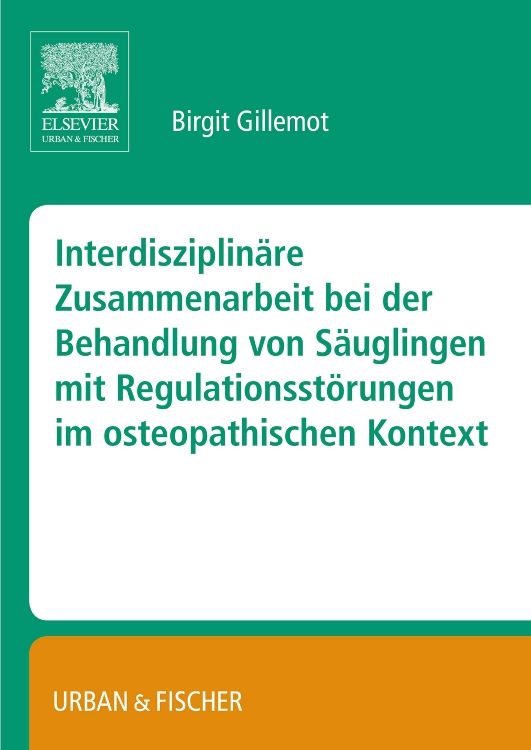 Produktbild: Interdisziplin&auml;re Zusammenarbeit bei der Behandlung von S&auml;uglingen mit Regulationsst&ouml;rungen im osteopathischen Kontext