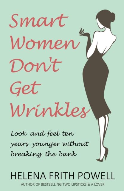 Produktbild: Frith Powell, H: Smart Women Don't Get Wrinkles