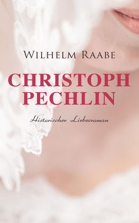 Produktbild: Christoph Pechlin: Historischer Liebesroman