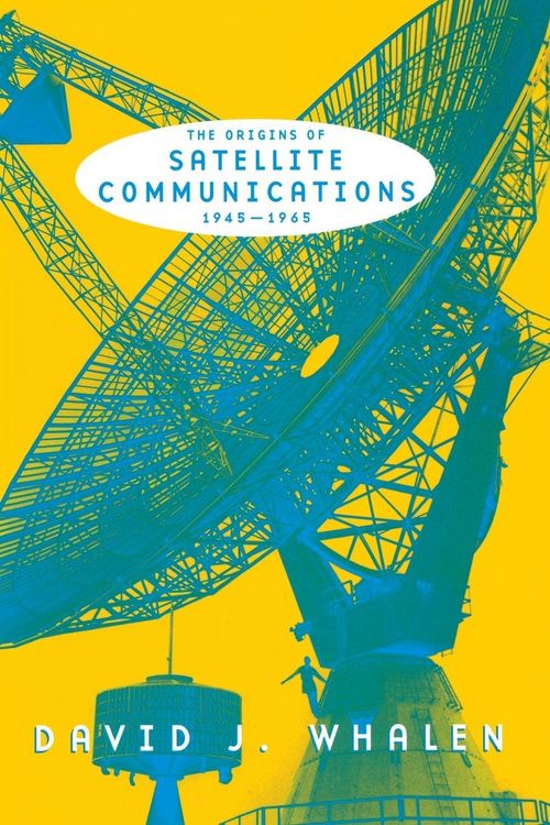 Produktbild: The Origins of Satellite Communications, 1945-1965
