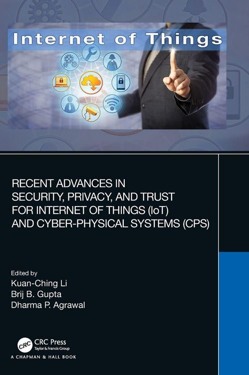 Produktbild: Recent Advances in Security, Privacy, and Trust for Internet of Things (IoT) and Cyber-Physical Systems (CPS)