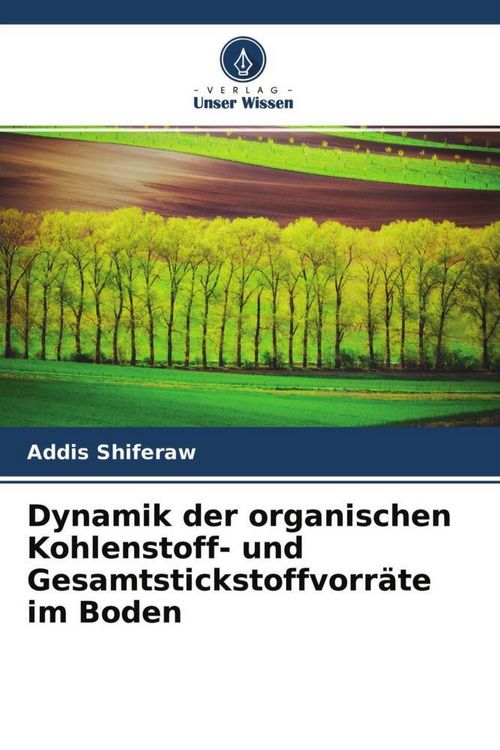 Produktbild: Dynamik der organischen Kohlenstoff- und Gesamtstickstoffvorr&auml;te im Boden