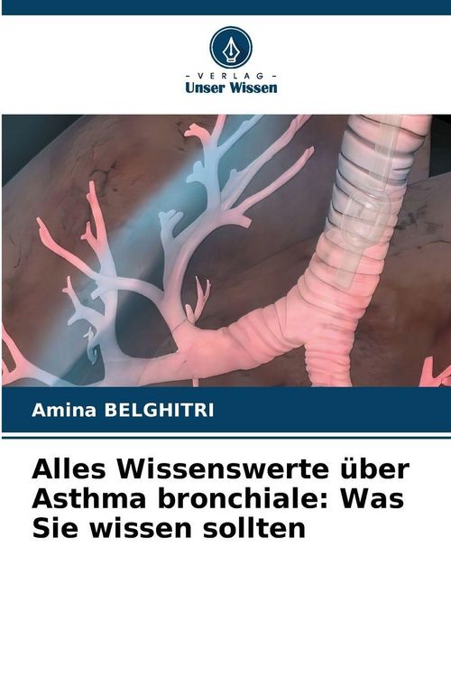 Produktbild: Alles Wissenswerte &uuml;ber Asthma bronchiale: Was Sie wissen sollten
