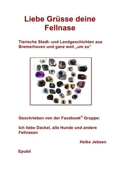 Produktbild: Gemeinschaftsprojekt der Facebook&reg; Gruppe Heike Jebsen / Liebe Gr&uuml;sse deine Fellnase