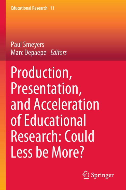 Produktbild: Production, Presentation, and Acceleration of Educational Research: Could Less be More?