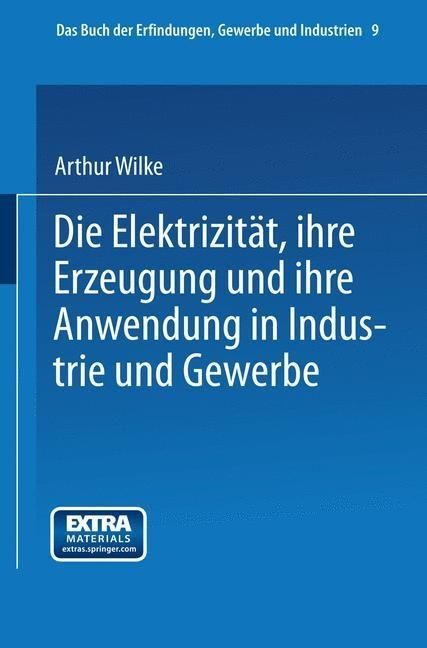Produktbild: Die Elektrizit&auml;t, ihre Erzeugung und ihre Anwendung in Industrie und Gewerbe