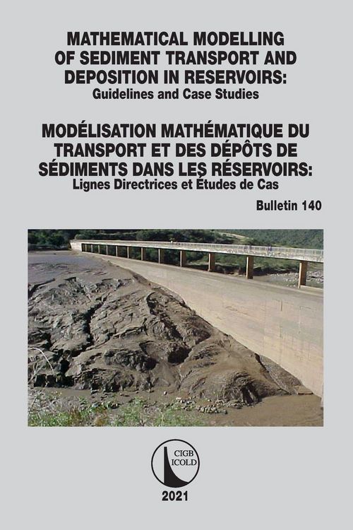 Produktbild: Mathematical Modelling of Sediment Transport and Deposition in Reservoirs - Guidelines and Case Studies / Mod&eacute;lisation Math&eacute;matique du Transport et des D&eacute;p&ocirc;ts de S&eacute;diments dans les R&eacute;servoirs - Lignes Directrices et &Eacute;tudes de Cas