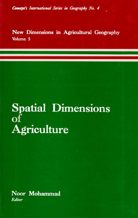 Produktbild: Spatial Dimensions of Agriculture (New Dimensions in Agricultural Geography) (Concept's International Series in Geography No.4)