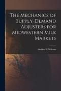 Produktbild: The Mechanics of Supply-demand Adjusters for Midwestern Milk Markets