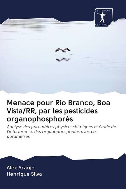 Produktbild: Menace pour Rio Branco, Boa Vista/RR, par les pesticides organophosphor&eacute;s
