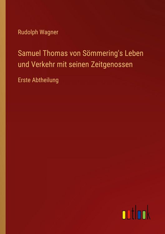 Produktbild: Samuel Thomas von S&ouml;mmering's Leben und Verkehr mit seinen Zeitgenossen