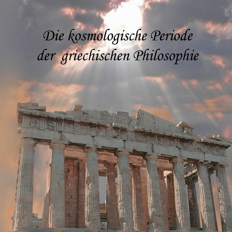Produktbild: Die kosmologische Periode der griechischen Philosophie