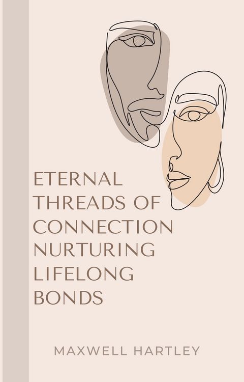 Produktbild: Eternal Threads of Connection: Nurturing Lifelong Bonds