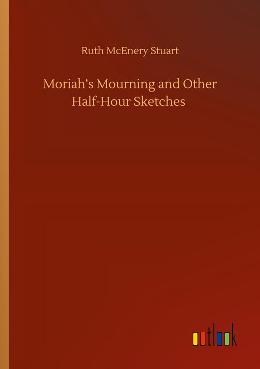 Produktbild: Moriah's Mourning and Other Half-Hour Sketches