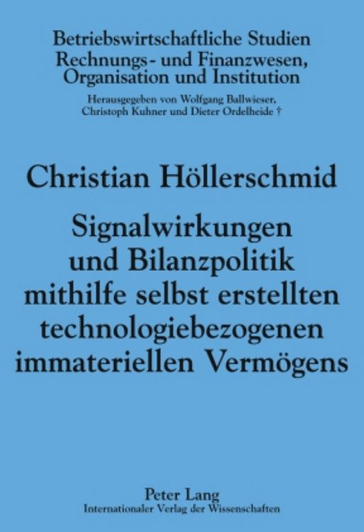 Produktbild: Signalwirkungen und Bilanzpolitik mithilfe selbst erstellten technologiebezogenen immateriellen Verm&ouml;gens